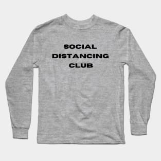 Social Distancing Club- Social Distancing Expert Long Sleeve T-Shirt